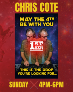 CHRIS COTE- DJ MAY 4th